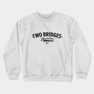 Two Bridges, Manhattan: Urban Exploration Along the East River Crewneck Sweatshirt